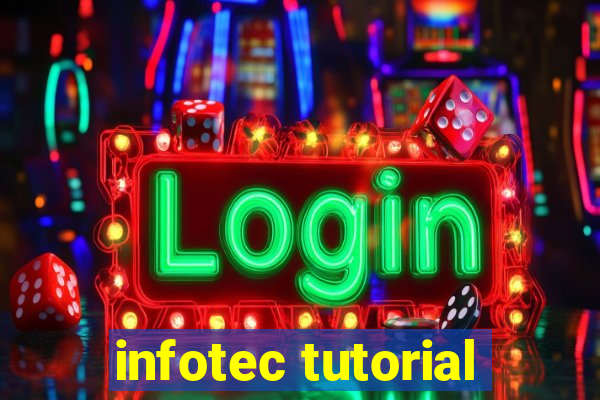 infotec tutorial